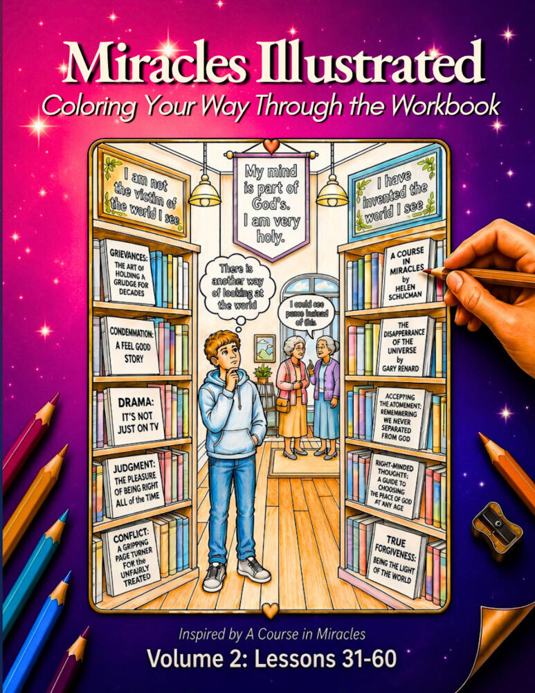 Miracles Illustrated Coloring Books Based on A Course in Miracles Promotional image for “A Course in Miracles Coloring Books” titled “Miracles Illustrated.” Two colorful paperback books stand side by side on a wooden surface. The left book (blue cover, Volume 1: Lessons 1-30) shows a woman with long wavy hair wearing lar